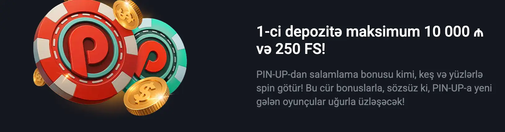 PinUp Casino Azərbaycan “xoş gəldin” bonusunun 120%-dək 10000 ₼ + 250 pulsuz fırlanma təklifini göstərən ekran görüntüsü.